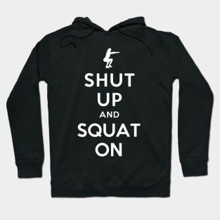 SHUT UP AND SQUAT ON Hoodie